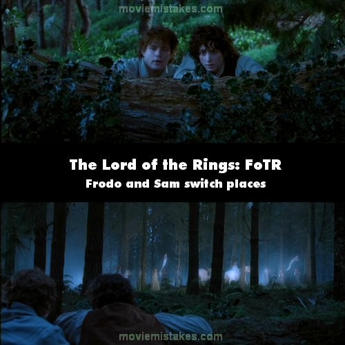 Phim The Lord of the Rings: The Fellowship of the Ring (Chúa tể của những chiếc nhẫn, sau khi Frodo nói với Sam về người Elf, cả hai người cùng chạy lên đồi và lấp sau một thân cây đổ để quan sát. Cảnh đằng sau lưng, Frodo ở phía bên phải và Sam ở phía bên trái. Nhưng cảnh trước mặt lúc trước đó, cũng là Frodo ở bên phải và Sam ở bên trái